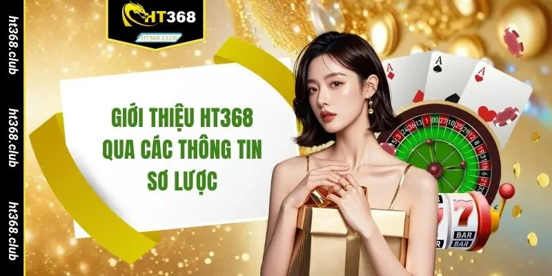 Giới thiệu HT368 qua các thông tin sơ lược